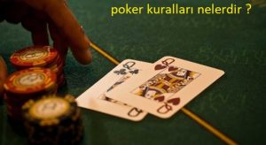 Poker oyunu kuralları nelerdir ? Poker oyununda dikkat edilmesi gerekenler