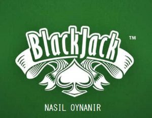 Blackjack nasıl oynanır? blackjack oyunu oynamayı nasıl öğrenirim?