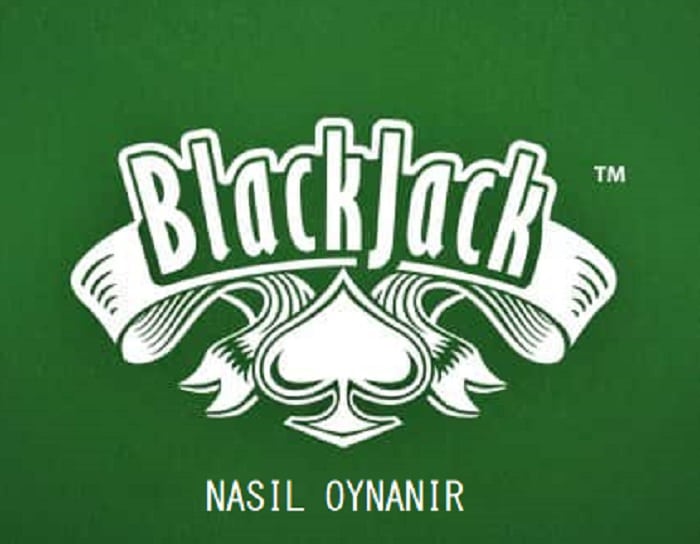 blackjack nasil oynanir