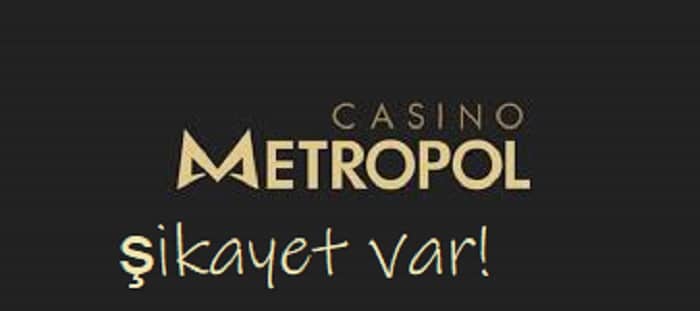 casino metropol sikayetvar