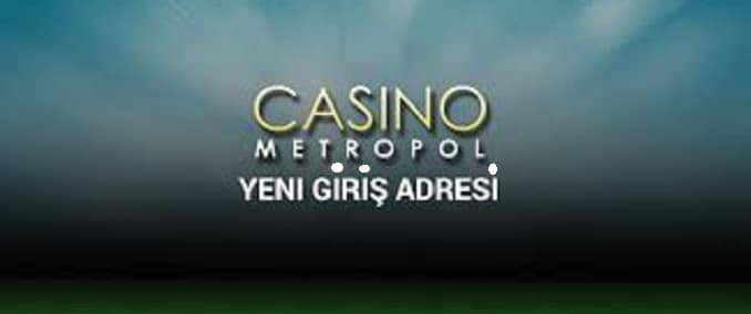 casino metropol yeni giris adresi